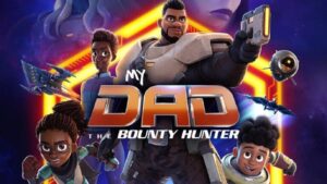 My Dad the Bounty Hunter Season 1 Hindi Dubbed Episodes Watch Download HD