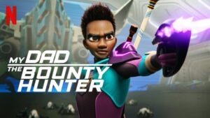 My Dad the Bounty Hunter Season 2 Hindi Dubbed Episodes Watch Download HD